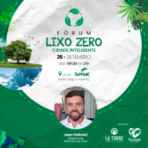 Evento gratuito Fórum Lixo Zero - Cidade Inteligente acontece dia 26 09 no Senac Porto Seguro