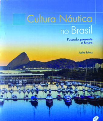 Livro “Cultura náutica no Brasil – Passado, presente e futuro” tem lançamento na Marina da Glória